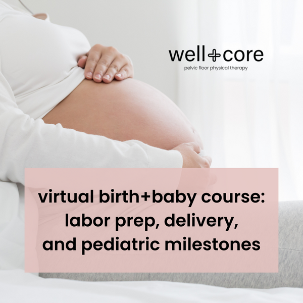Virtual Birth + Baby Course: Third-trimester care, labor and delivery prep, and pediatric milestones